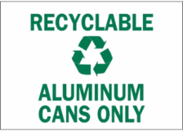 Recyclable Aluminum Cans Only Sign, 10" H x 14" W x 0.035" D, Aluminum