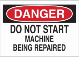 DANGER Do Not Start Machine Being Repaired Sign, 10" H x 14" W x 0.035" D, Aluminum