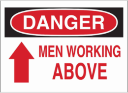DANGER Men Working Above Sign, 7" H x 10" W x 0.035" D, Aluminum