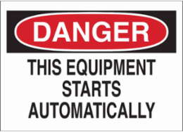 DANGER This Equipment Starts Automatically Sign, 7" H x 10" W x 0.035" D, Aluminum