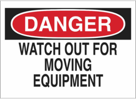 DANGER Watch Out For Moving Equipment Sign, 7" H x 10" W x 0.035" D, Aluminum