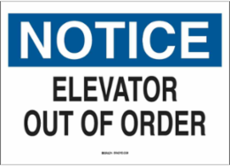 NOTICE Elevator Out Of Order Sign, 10" H x 14" W x 0.035" D, Aluminum