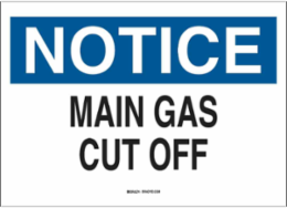 NOTICE Main Gas Cut Off Sign, 10" H x 14" W x 0.035" D, Aluminum
