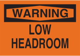 WARNING Low Headroom Sign, 10" H x 14" W x 0.035" D, Aluminum