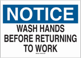 NOTICE Wash Hands Before Returning To Work Sign, 7" H x 10" W x 0.035" D, Aluminum