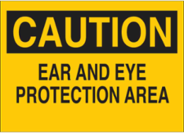 CAUTION Ear and Eye Protection Area Sign, 10 Inch H x 14 Inch W, Aluminum