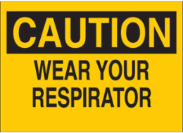 CAUTION Wear Your Respirator Sign, 7" H x 10" W x 0.035" D, Aluminum