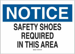 NOTICE Safety Shoes Required In This Area Sign, 7" H x 10" W x 0.035" D, Aluminum