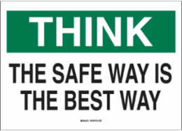 THINK The Safe Way Is The Best Way Sign, 7" H x 10" W x 0.035" D, Aluminum