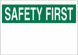 SAFETY FIRST Sign, 10" H x 14" W x 0.035" D, Green on White, Aluminum