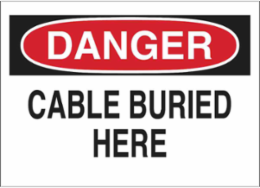 DANGER Cable Buried Here Sign, 10" H x 14" W x 0.035" D, Aluminum