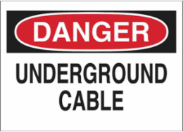 DANGER Underground Cable Sign, 10" H x 14" W x 0.035" D, Aluminum