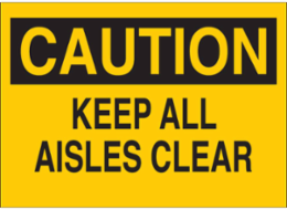 Caution Keep All Aisles Clear Sign 7 Inch H x 10 Inch W Aluminum