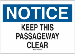 NOTICE Keep This Passageway Clear Sign, 10" H x 14" W x 0.035" D, Aluminum