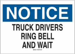NOTICE Truck Drivers Ring Bell And Wait Sign, 10" H x 14" W x 0.035" D, Aluminum