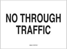 No Through Traffic Sign, 7" H x 10" W x 0.035" D, Aluminum