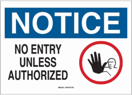 NOTICE No Entry Unless Authorized w/Pictogram Sign, 10" H x 14" W x 0.035" D