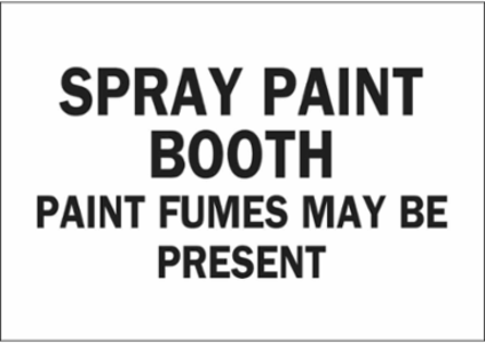 Spray Paint Booth Paint Fumes May Be Present Sign, 10" H x 14" W x 0.035" D, Aluminum