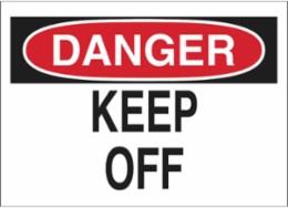 DANGER Keep Off Sign, 7" H x 10" W x 0.1" D, Fiberglass
