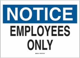 NOTICE Employees Only Sign, 10" H x 14" W x 0.1" D