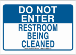 DO NOT ENTER Restroom Being Cleaned Sign, 10" H x 14" W x 0.06" D, Blue on White