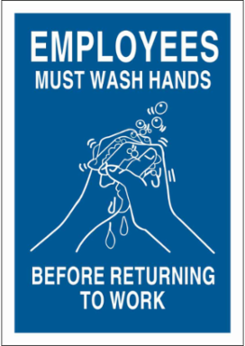 Employees Must Wash Hands Before Returning To Work Sign, 10" H x 7" W x 0.06" D, Polystyrene