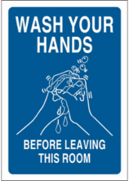 Wash Hands Before Leaving This Room Sign, 10" H x 7" W x 0.06" D, Polystyrene