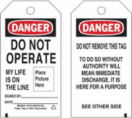 DO NOT OPERATE MY LIFE IS ON THE LINE Signed BY: DATE:, Includes (100) 12 in Cotton String Ties