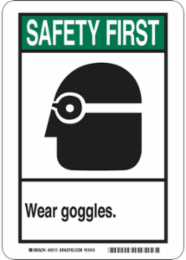 SAFETY FIRST Wear Goggles. Sign, 14" H x 10" W x 0.035" D, Aluminum