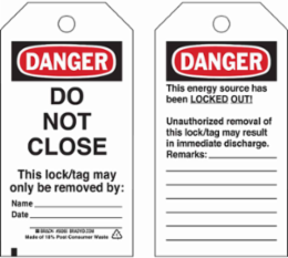 DANGER DO NOT CLOSE This Lock/Tag May Only Be Removed By: DANGER This Energy Source Has Been Locked Out, Polyester