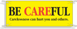 BE CAREFUL Workplace Safety Sign, 4 ft H x 10 ft W, Heavy-Duty Polyethylene