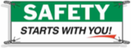 SAFETY Starts With You! Sign, 4' H x 10' W x 0.055" D, Polyethylene