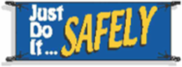 Just Do It Safely Sign, 4' H x 10' W x 0.055" D, Polyethylene