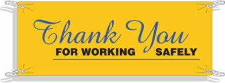 Thank You For Working Safely Sign, 4' H x 10' W x 0.055" D, Polyethylene