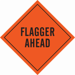 Flagger Ahead Sign, 36" H x 36" W, Vinyl