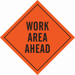 Work Area Ahead Sign, 36" H x 36" W, Vinyl