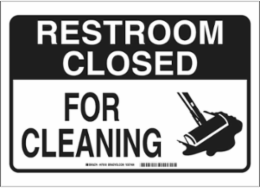 RESTROOM CLOSED For Cleaning Sign, 10" H x 14" W x 0.035" D, Aluminum