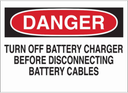 DANGER Turn Off Battery Charger Before Disconnecting Battery Cables Sign, 7" H x 10" W x 0.06" D, Polystyrene