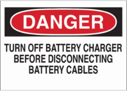 DANGER Turn Off Battery Charger Before Disconnecting Battery Cables Sign, 7" H x 10" W x 0.06" D, Polystyrene