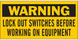 WARNING Lock Out Switches Before Working On Equipment Sign, 2.25" H x 4.5" W x 0.004" D, Vinyl