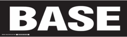 BASE Label, White on Black, 7 Inch H x 24 Inch W, 0.01 Inch Thickness, Outdoor Use