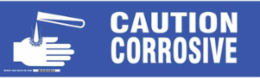 CAUTION CORROSIVE Label, 7 Inch H x 24 Inch W, Abrasion & Chemical Resistant
