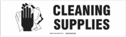 CLEANING SUPPLIES Label, Black on White, 7" H x 24" W x 0.006" D