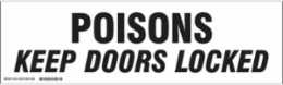 POISONS KEEP DOORS LOCKED Label, Black on White, 7" H x 24" W x 0.006" D