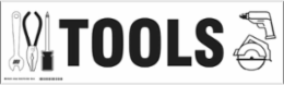 TOOLS Label, Black on White, 7" H x 24" W x 0.006" D