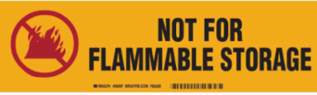 NOT FOR FLAMMABLE STORAGE Label, Black/Red on Yellow, 3.5" H x 12" W x 0.006" D