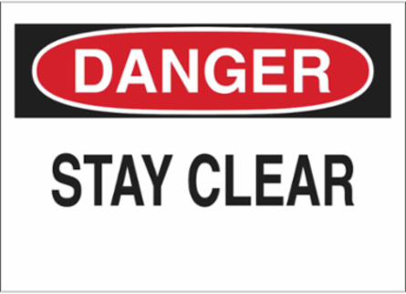 DANGER Stay Clear Sign, 10" H x 14" W x 0.06" D, Polystyrene