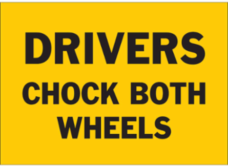 DRIVERS CHOCK BOTH WHEELS Sign, 10 " H x 14 " W x 0.004 " D, Vinyl