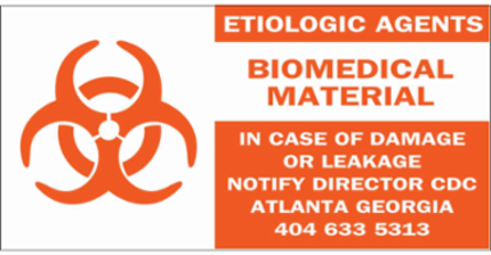 ETIOLOGIC AGENTS BIOMEDICAL MATERIAL IN CASE OF DAMAGE OR LEAKAGE NOTIFY CDC ATLANTA GEORGIA… Label, 2" H x 4" W, Orange on White