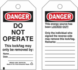 Lockout Tags: DANGER: DO NOT OPERATE This lock/tag may only be removed by: Name: Date:, DANGER